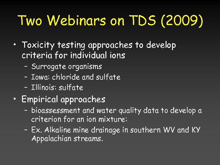 Two Webinars on TDS (2009) • Toxicity testing approaches to develop criteria for individual