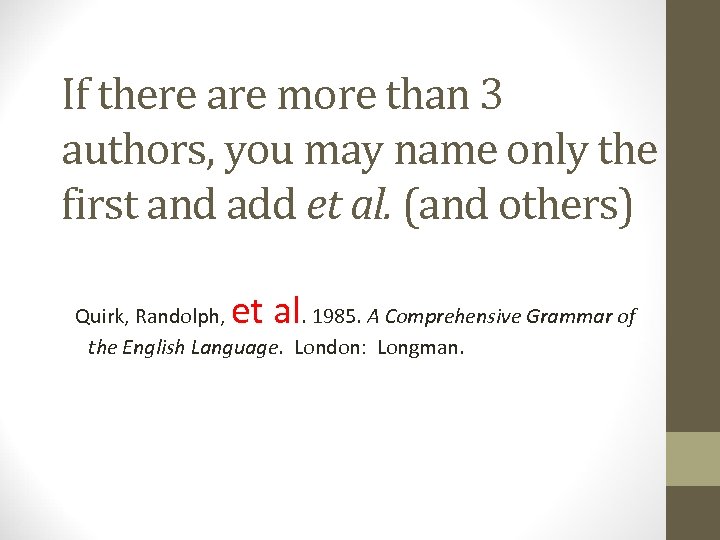 If there are more than 3 authors, you may name only the first and