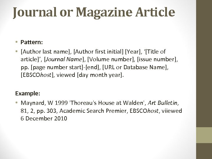 Journal or Magazine Article • Pattern: • [Author last name], [Author first initial] [Year],
