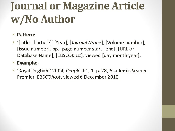 Journal or Magazine Article w/No Author • Pattern: • ‘[Title of article]’ [Year], [Journal