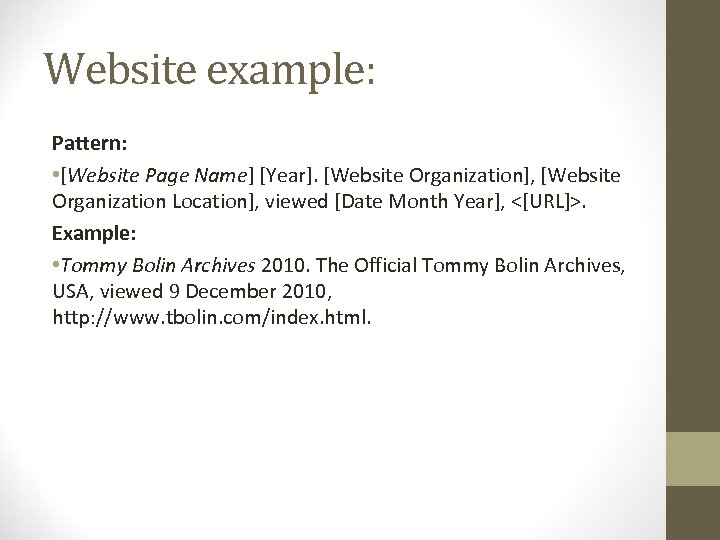 Website example: Pattern: • [Website Page Name] [Year]. [Website Organization], [Website Organization Location], viewed