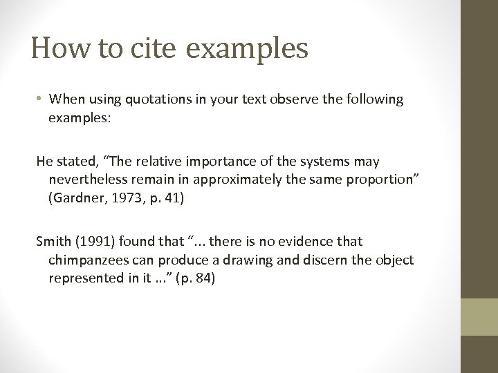 How to cite examples • When using quotations in your text observe the following