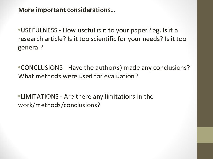 More important considerations… • USEFULNESS - How useful is it to your paper? eg.