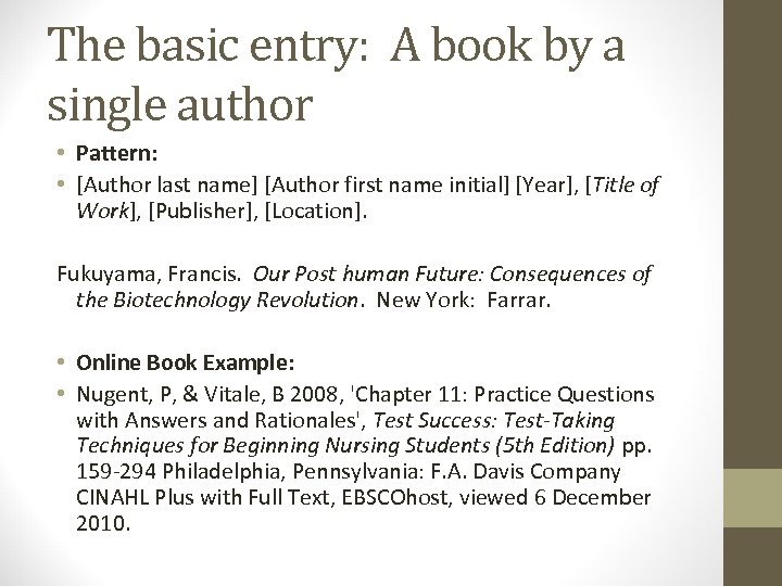 The basic entry: A book by a single author • Pattern: • [Author last