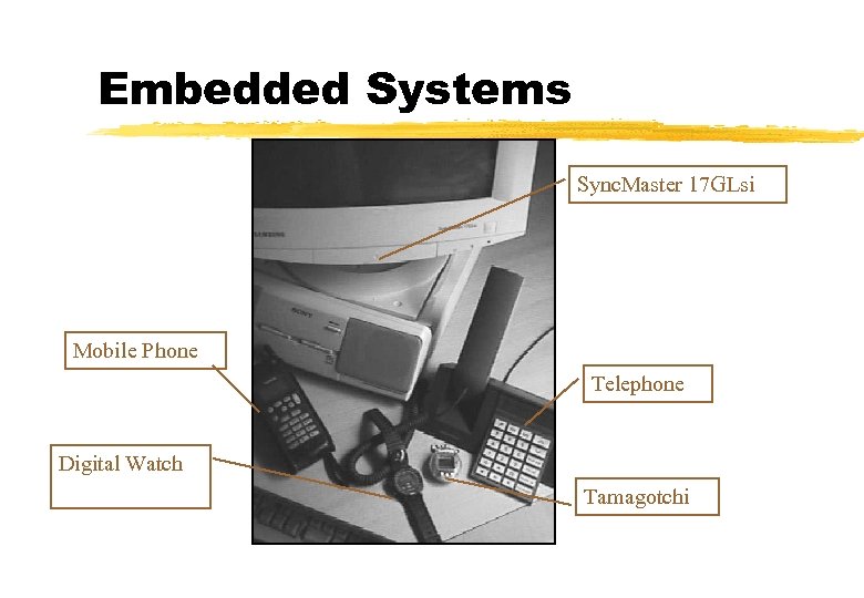Embedded Systems Sync. Master 17 GLsi Mobile Phone Telephone Digital Watch Tamagotchi 