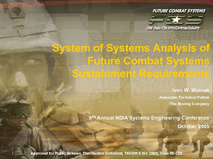 System of Systems Analysis of Future Combat Systems Sustainment Requirements Ivan W. Wolnek Associate