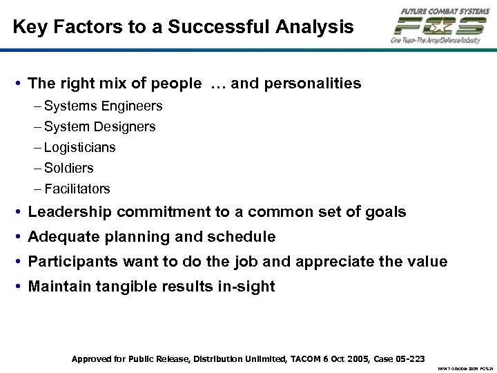 Key Factors to a Successful Analysis • The right mix of people … and