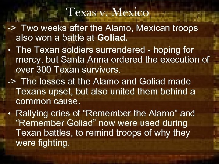 Texas v. Mexico -> Two weeks after the Alamo, Mexican troops also won a