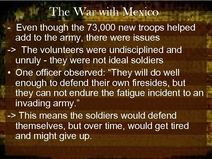 The War with Mexico - Even though the 73, 000 new troops helped add