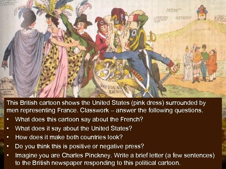 XYZ Affair This British cartoon shows the United States (pink dress) surrounded by men