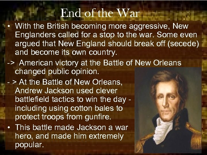 End of the War • With the British becoming more aggressive, New Englanders called