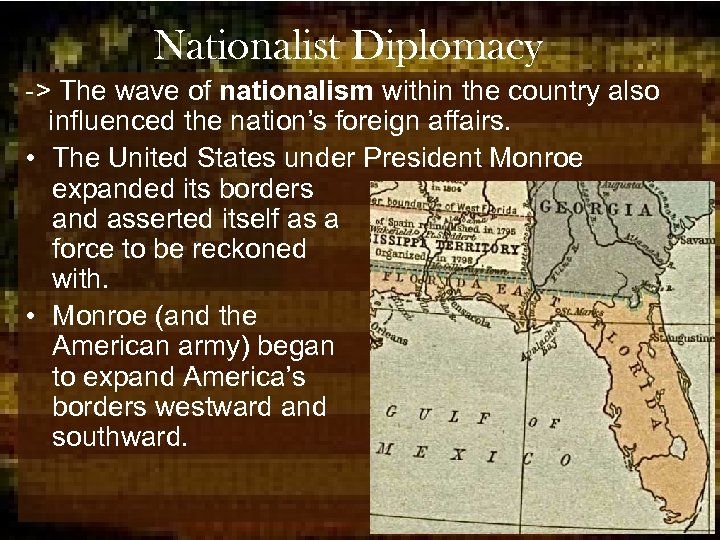 Nationalist Diplomacy -> The wave of nationalism within the country also influenced the nation’s