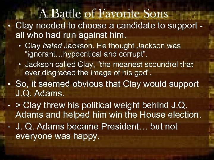 A Battle of Favorite Sons • Clay needed to choose a candidate to support