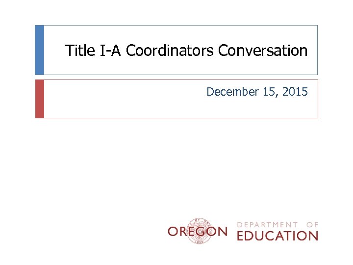 Title I-A Coordinators Conversation December 15, 2015 
