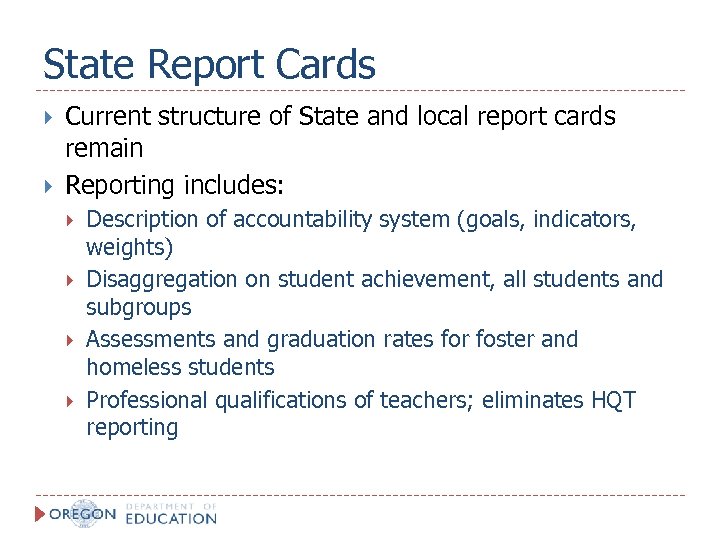 State Report Cards Current structure of State and local report cards remain Reporting includes: