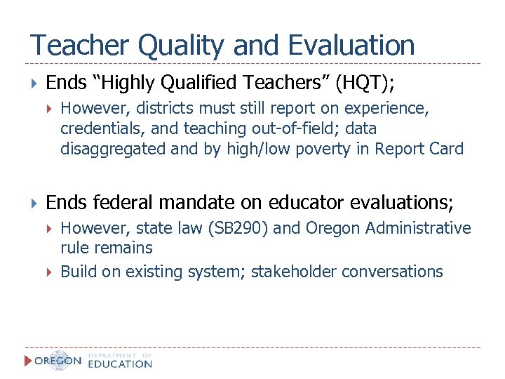 Teacher Quality and Evaluation Ends “Highly Qualified Teachers” (HQT); However, districts must still report