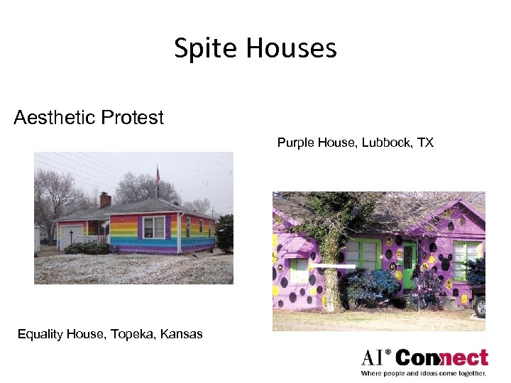 Spite Houses Aesthetic Protest Purple House, Lubbock, TX Equality House, Topeka, Kansas 