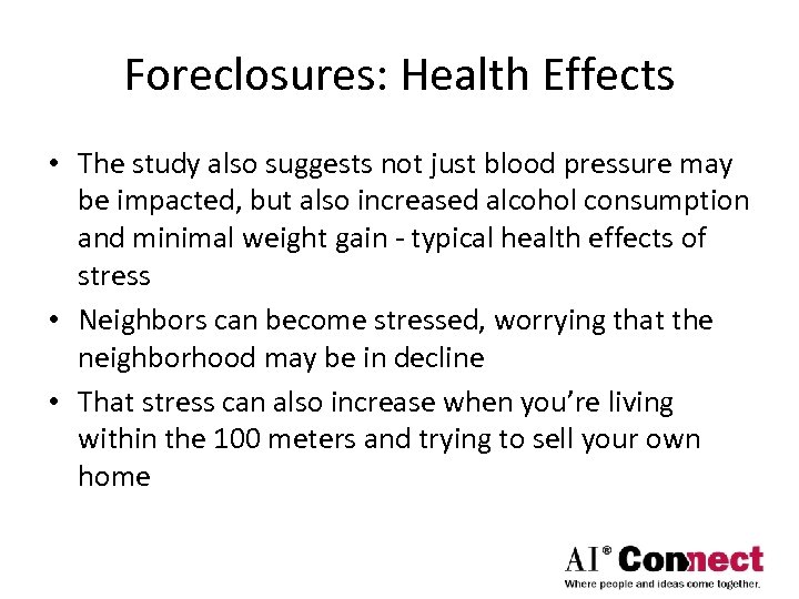 Foreclosures: Health Effects • The study also suggests not just blood pressure may be