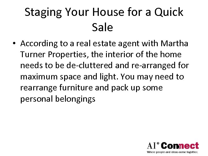 Staging Your House for a Quick Sale • According to a real estate agent