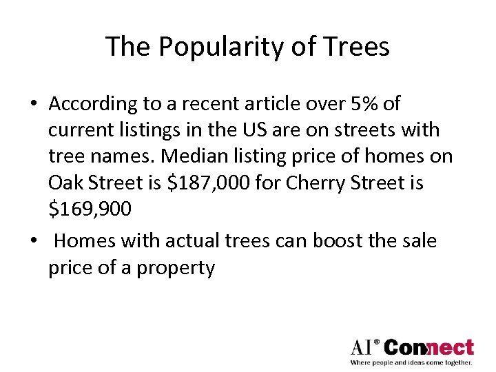 The Popularity of Trees • According to a recent article over 5% of current