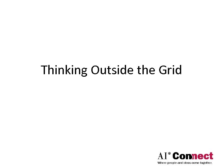 Thinking Outside the Grid 