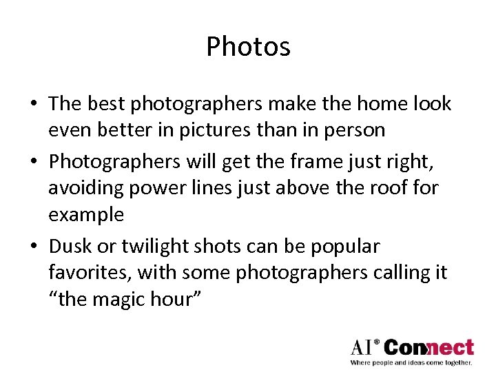 Photos • The best photographers make the home look even better in pictures than