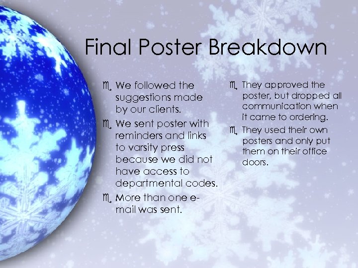 Final Poster Breakdown e We followed the suggestions made by our clients. e We
