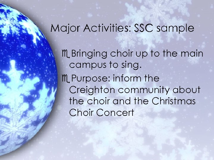 Major Activities: SSC sample e. Bringing choir up to the main campus to sing.
