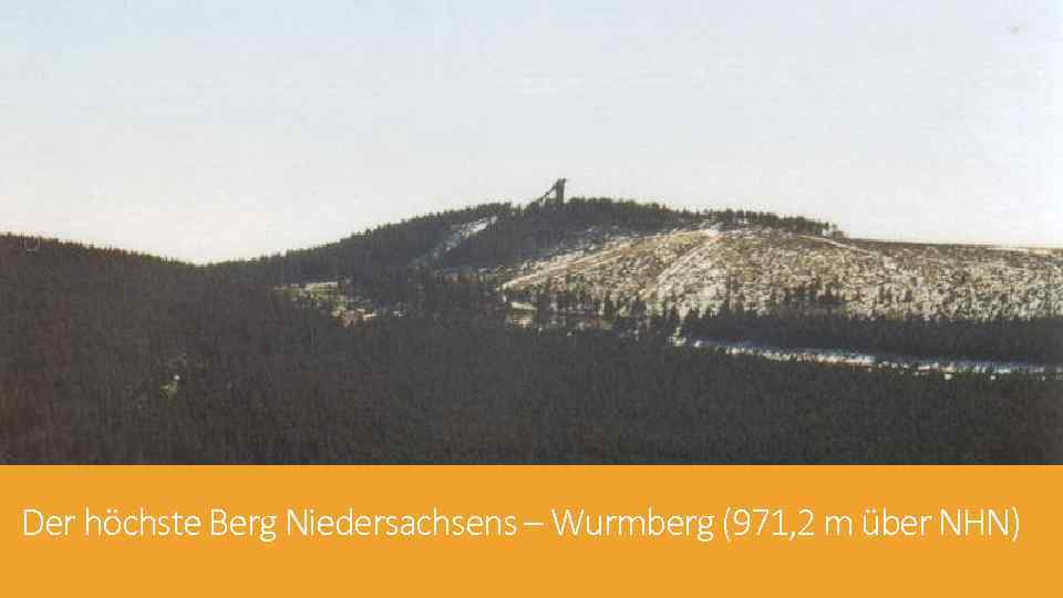 Der höchste Berg Niedersachsens – Wurmberg (971, 2 m über NHN) 