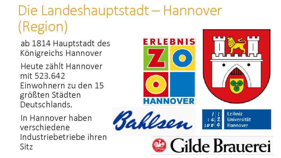 Die Landeshauptstadt – Hannover (Region) ab 1814 Hauptstadt des Königreichs Hannover Heute zählt Hannover