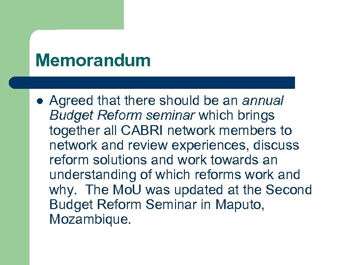 Memorandum l Agreed that there should be an annual Budget Reform seminar which brings