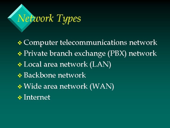 Network Types v Computer telecommunications network v Private branch exchange (PBX) network v Local