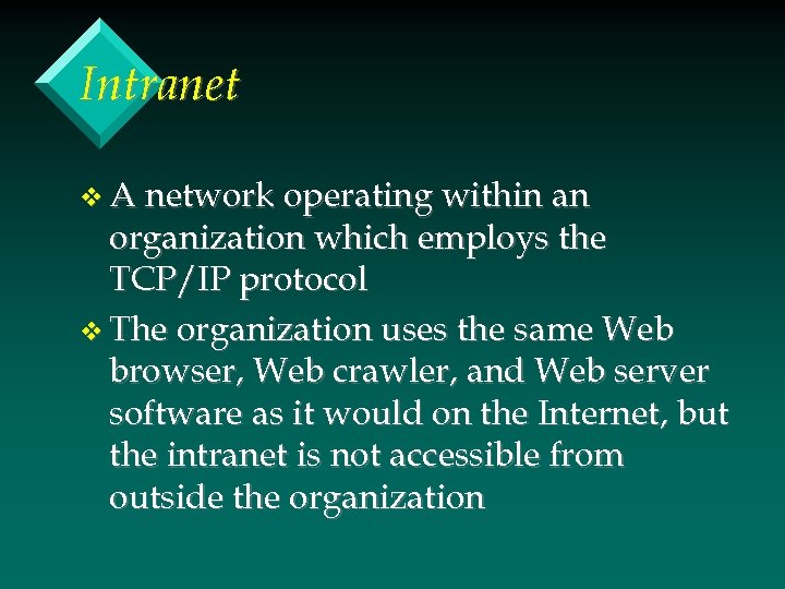 Intranet v A network operating within an organization which employs the TCP/IP protocol v