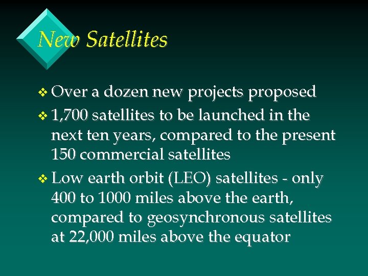 New Satellites v Over a dozen new projects proposed v 1, 700 satellites to