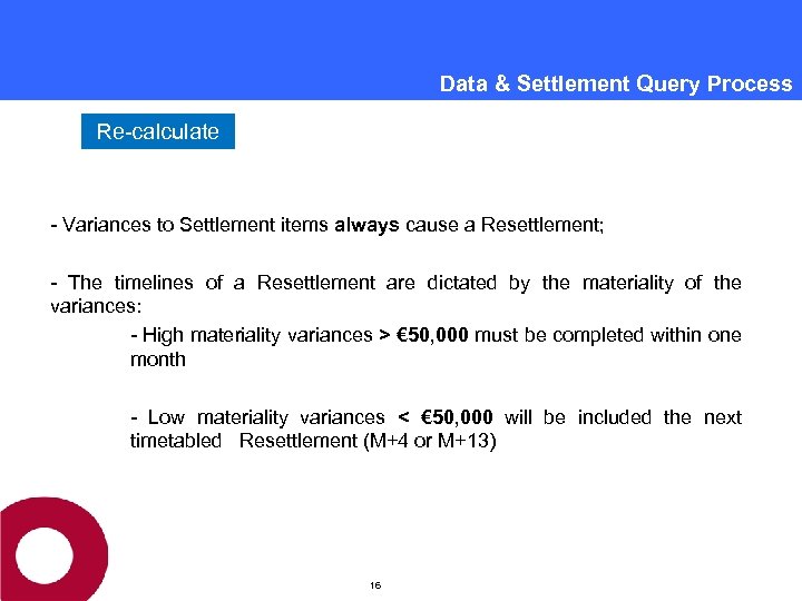 Data & Settlement Query Process Re-calculate - Variances to Settlement items always cause a