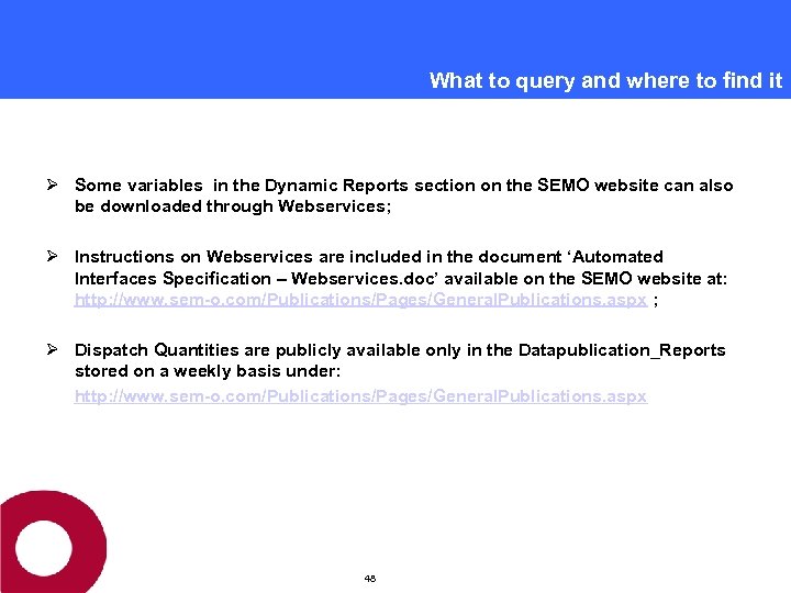 What to query and where to find it Ø Some variables in the Dynamic