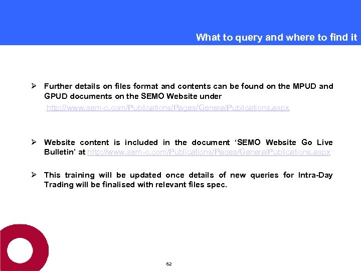 What to query and where to find it Ø Further details on files format