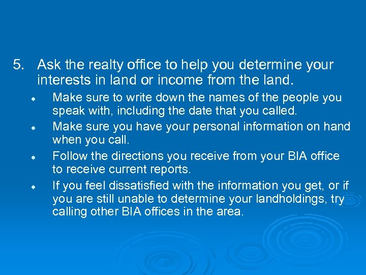 5. Ask the realty office to help you determine your interests in land or