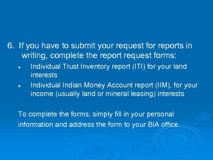 6. If you have to submit your request for reports in writing, complete the