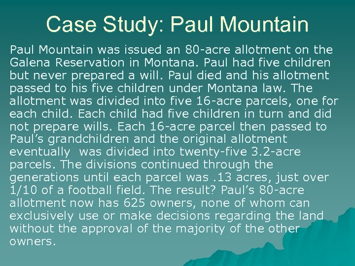 Case Study: Paul Mountain was issued an 80 -acre allotment on the Galena Reservation
