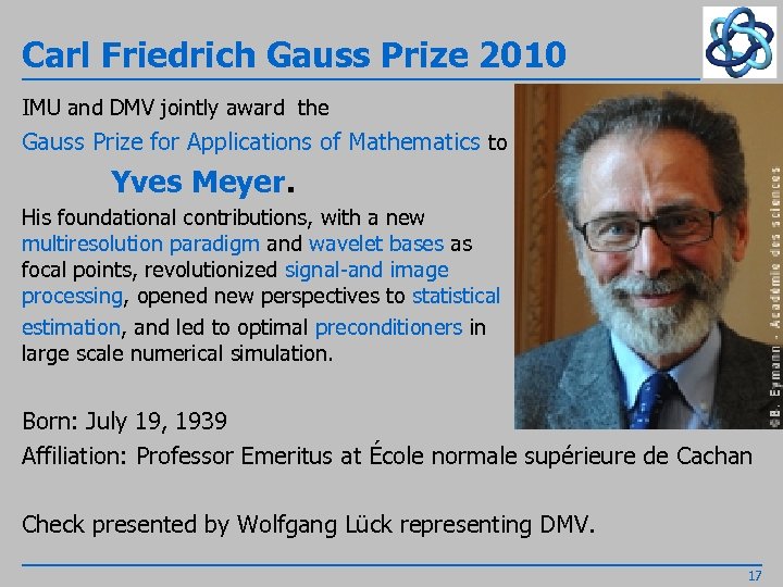 Carl Friedrich Gauss Prize 2010 IMU and DMV jointly award the Gauss Prize for