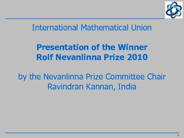 International Mathematical Union Presentation of the Winner Rolf Nevanlinna Prize 2010 by the Nevanlinna