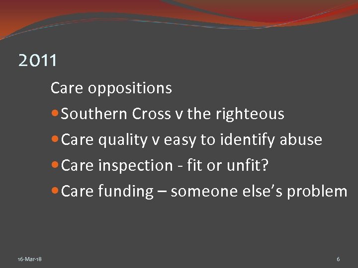 2011 Care oppositions Southern Cross v the righteous Care quality v easy to identify