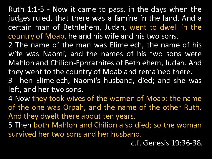 Ruth 1: 1 -5 - Now it came to pass, in the days when
