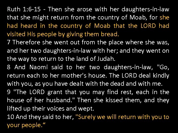 Ruth 1: 6 -15 - Then she arose with her daughters-in-law that she might