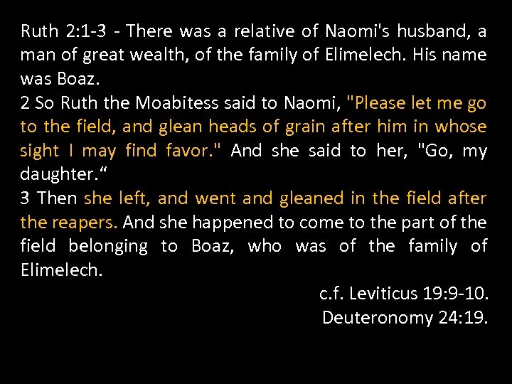 Ruth 2: 1 -3 - There was a relative of Naomi's husband, a man