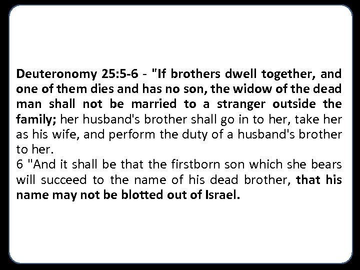 Deuteronomy 25: 5 -6 - 