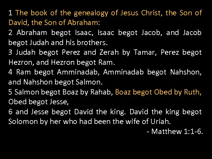 1 The book of the genealogy of Jesus Christ, the Son of David, the
