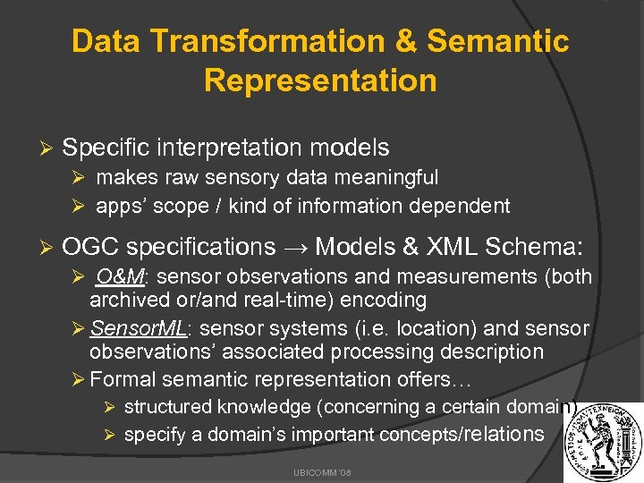 Data Transformation & Semantic Representation Ø Specific interpretation models Ø makes raw sensory data