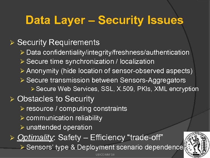 Data Layer – Security Issues Ø Security Requirements Ø Data confidentiality/integrity/freshness/authentication Ø Secure time